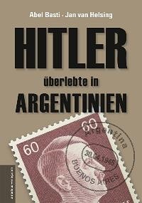 BUCH: Hitler überlebte in Argentinien